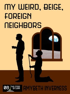 cover image of My Weird, Beige, Foreign Neighbors